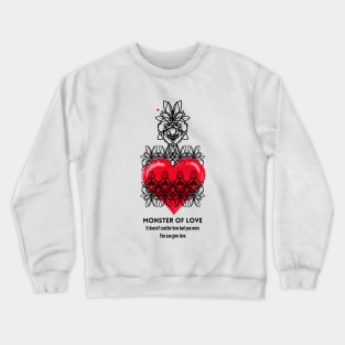 monster of love Crewneck Sweatshirt